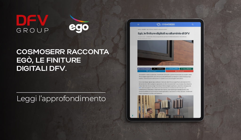 Cosmoserr racconta Egò, le finiture digitali DFV